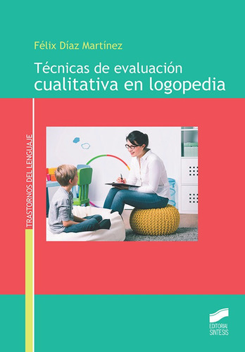 Tecnicas De Evaluacion Cualitativa En Logopedia - Diaz Ma...