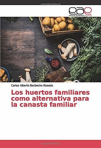 Libro Los Huertos Familiares Como Alternativa Para La C Lcm4