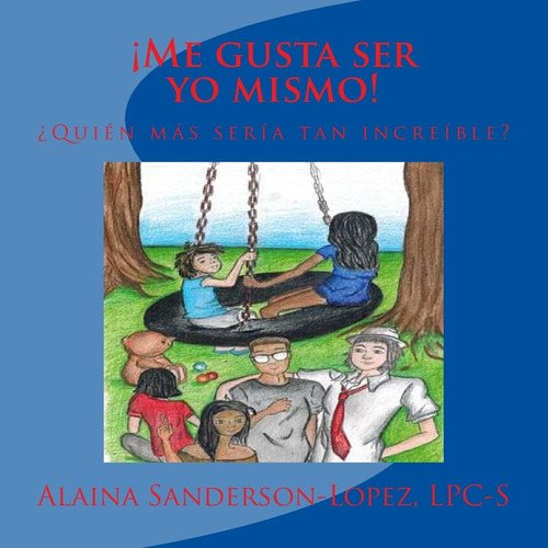 Libro: ¡me Gusta Ser Yo Mismo!: ¿quién Más Sería Tan Increíb