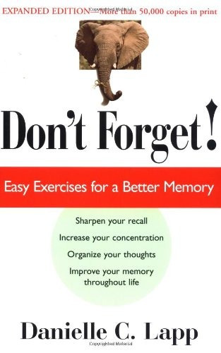 Dont Forget Easy Exercises For A Better Memory, Expanded Edi
