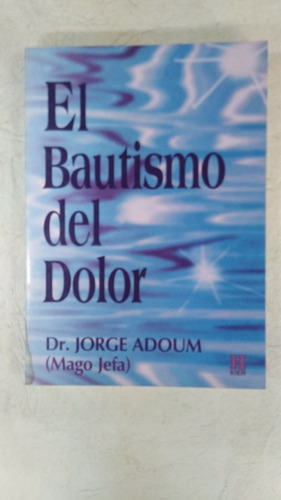 El Bautismo Del Dolor - Jorge Adoum - Kier