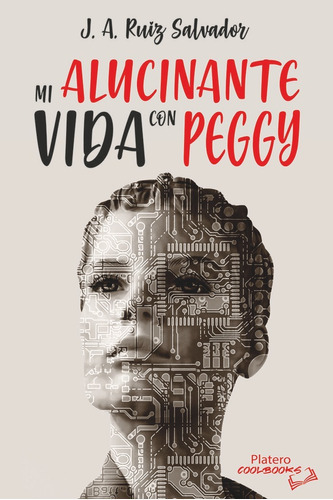 Mi Alucinante Vida Con Peggy, De Ruiz Salvador, Josep Antoni. Platero Editorial, Tapa Blanda En Español