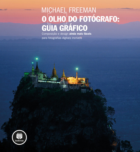 O Olho Do Fotógrafo Guia Gráfico: O Olho Do Fotógrafo Guia Gráfico, De Freeman, Michael. Editora Bookman (grupo A), Capa Mole, Edição 1 Em Português