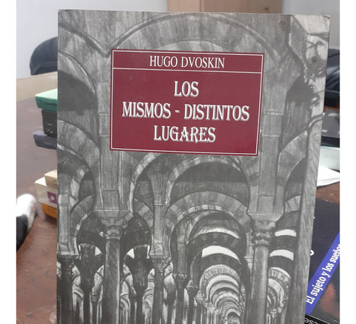 Los Mismos - Distintos Lugares. Hugo Dvoskin. Xavier Boveda