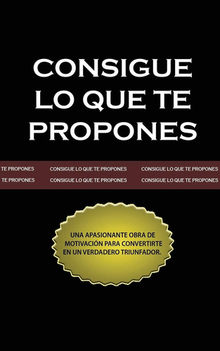 Libro: Lo Que Te Propones (the Go-getter, Spanish Edition)