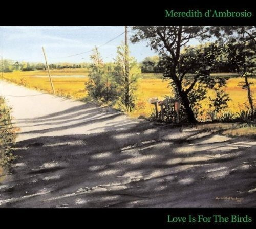 Cd Love Is For The Birds - Meredith Dambrosio