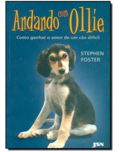 Libro Andando Com Ollie Como Ganhar O Amor De Um Cão Difícil
