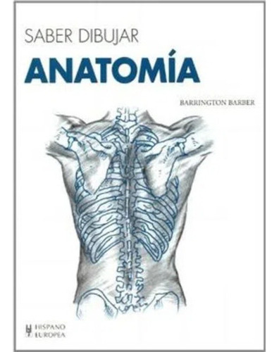 Saber Dibujar: Anatomia, De Barber Barrington. Editorial E 