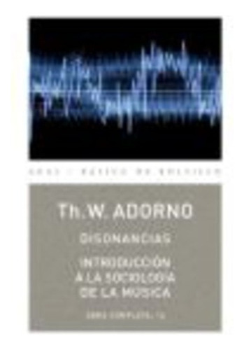 Disonancias Sociología De Música - Obras 14, Adorno, Akal