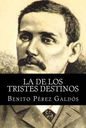 Libro La De Los Tristes Destinos - Benito Perez Galdos