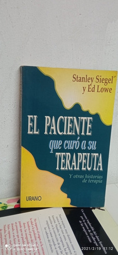 El Paciente Que Curo A Su Terapeuta. Stanley Siegel Y Lowe