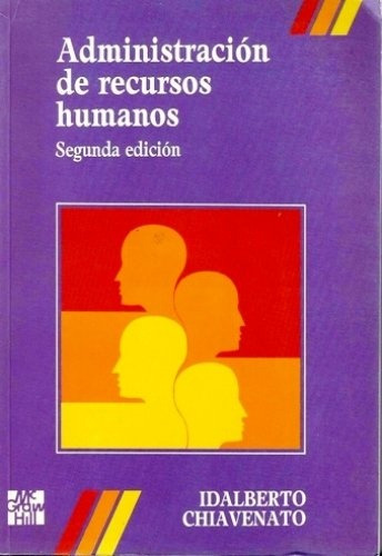 Administración De Recursos Humanos.. - Idalberto Chiavenato