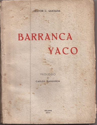 Quesada: Barranca Yaco. Archivo Gral De La Nación Ibarguren