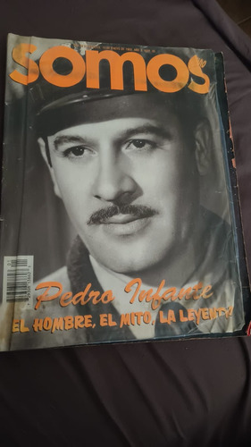 Revista Somos Especial Pedro Infante El Hombre, El Mito