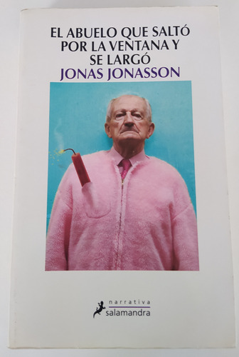 El Abuelo Que Salto Por La Ventana -jonas Jonasson