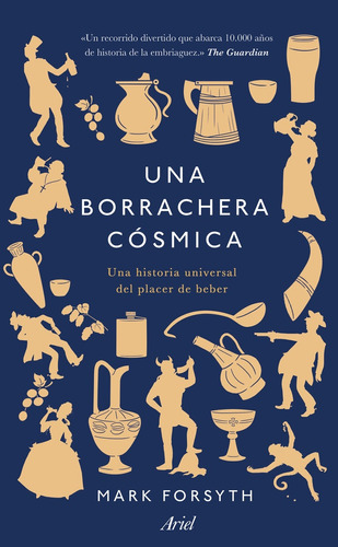 Una Borrachera Cósmica: Una Historia Universal Del Placer De