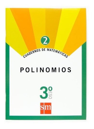 Cuadernos De Matemáticas 2. 3 Eso. Polinomios - 978846751577