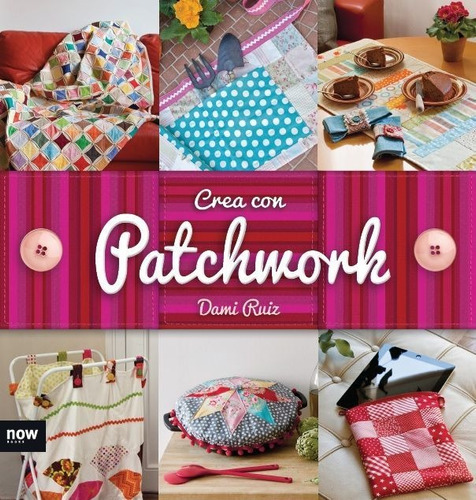 Crea Con Patchwork - Dami Ruiz Navarro