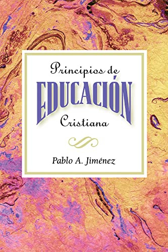 Principios De Educacion Cristiana: Christian Education Princ