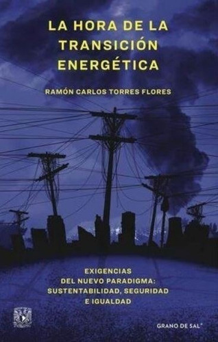 La Hora De La Transicion Energetica - Toores Ramon Carlos