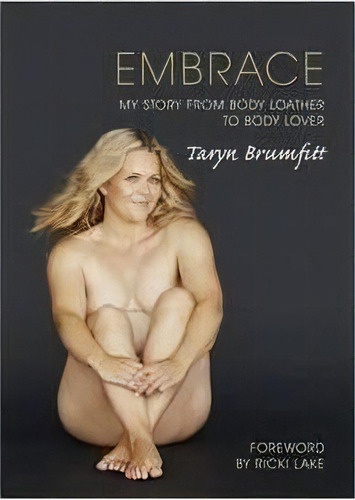 Embrace:my Story From Body Loather To Body Lover, De Taryn Brumfitt. Editorial New Holland Publishers, Tapa Blanda En Inglés