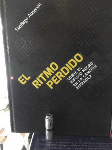 El Ritmo Perdido. Influencia Musical Africana En España