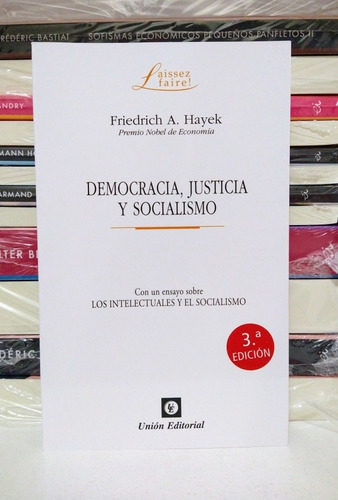 Democracia, Justicia Y Socialismo. Friedrich Hayek. Union Ed