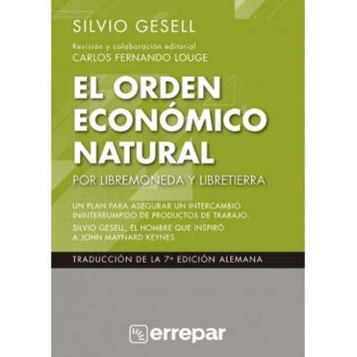 El Orden Económico Natural - Silvio Gesell