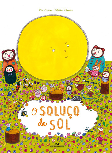 O Soluço do Sol, de Irace, Pina. Série Mundo Colorido Editora Melhoramentos Ltda., capa mole em português, 2017