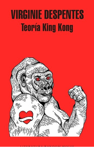 Teoría King Kong - Virginie Despentes