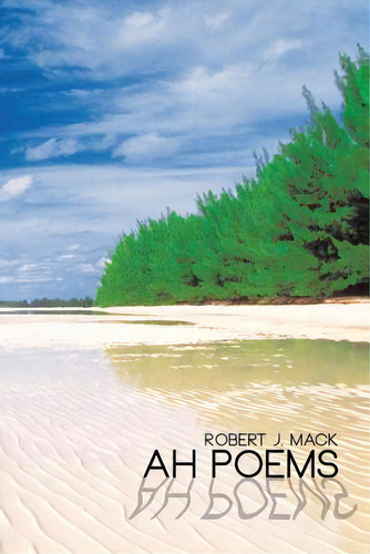 Ah Poems, De Mack, Robert J.. Editorial Authorhouse, Tapa Blanda En Inglés