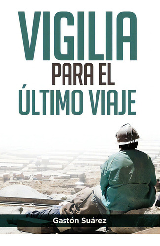 Vigilia Para El Ãâºltimo Viaje, De Suárez, Gastón. Editorial Lulu Pr, Tapa Blanda En Español