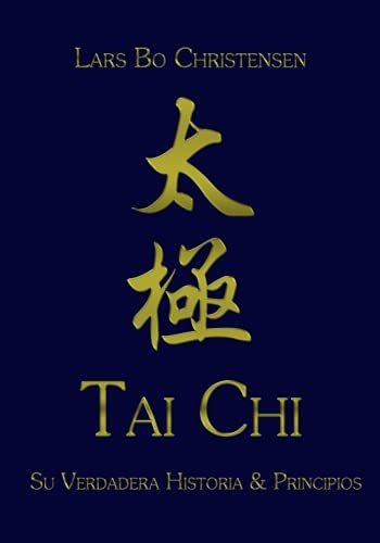 Libro : Tai Chi - Su Verdadera Historia And Principios -...