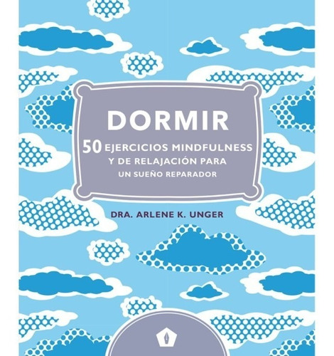 Dormir - 50 Ejercicios Mindfulness Y De Relajación 