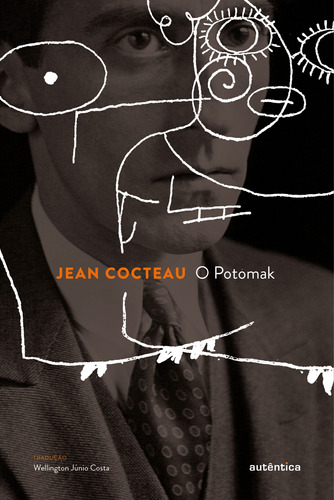 O Potomak: precedido de Prospecto 1916, de Cocteau, Jean. Autêntica Editora Ltda., capa mole em português, 2019