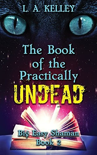 The Book Of The Practically Undead (big Easy Shaman)