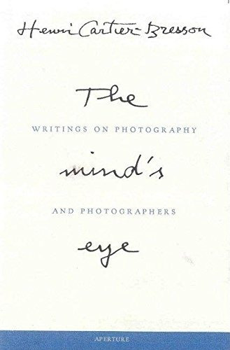 The Mind's Eye : Writings on Photography and Photographers, de Henri Cartier-Bresson. Editorial aperture, tapa dura en inglés