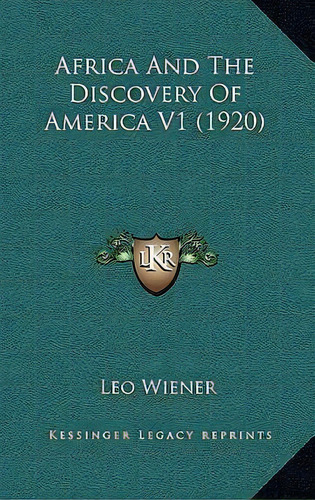 Africa And The Discovery Of America V1 (1920), De Leo Wiener. Editorial Kessinger Publishing, Tapa Blanda En Inglés