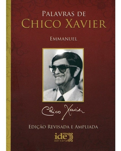 Palavras de Chico Xavier, de Xavier, Francisco Cândido/ Emmanuel. Editorial Instituto de Difusão Espírita, capa mole em português, 2019