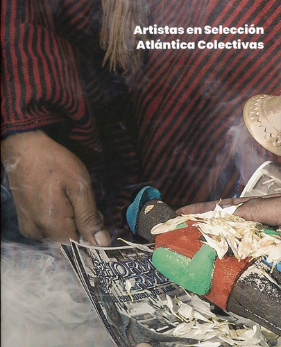 Libro Artistas En Selecciã³n.atlã¡ntica Colectivas. - Aut...