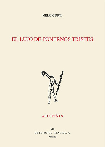 El lujo de ponernos tristes, de Curti Argibay, Nelo. Editorial Ediciones Rialp, S.A., tapa blanda en español