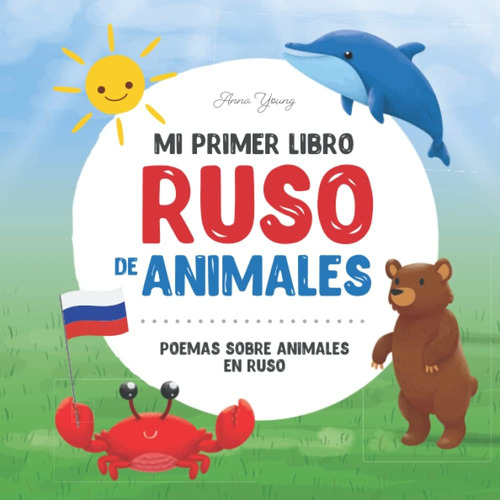 Libro: Mi Primer Libro Ruso De Animales: Poemas Sobre Animal