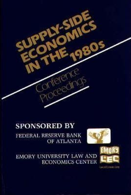 Supply-side Economics In The 1980s : Conference Proceedin...