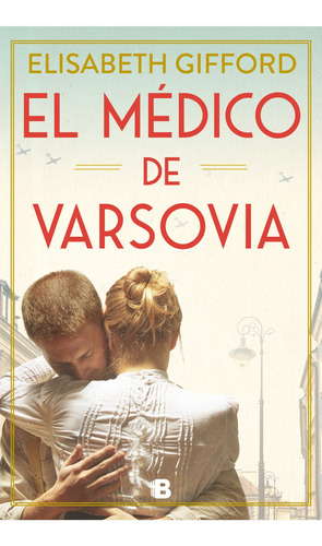 El Médico De Varsovia - Elizabeth Gifford - Ediciones B