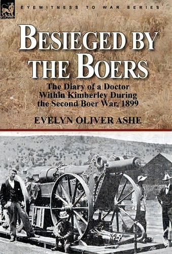 Besieged By The Boers, De Evelyn Oliver Ashe. Editorial Leonaur Ltd, Tapa Dura En Inglés