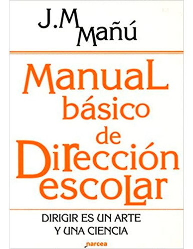 Libro Fisico Manual Básico De Dirección Escolar J.m Mañu