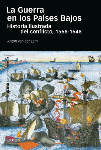 La Guerra En Los Paises Bajos, De Van Der Lem, Anton. Editorial Marcial Pons Ediciones De Historia, S.a., Tapa Blanda En Español