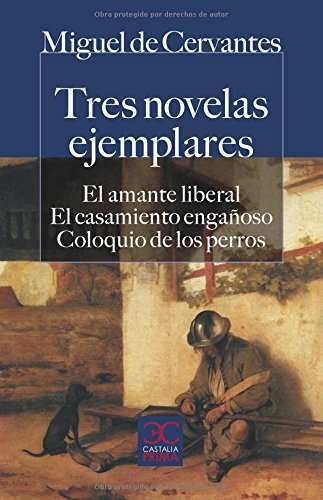 Tres Novelas Ejemplares El Amante Liberal El Casamiento Enga