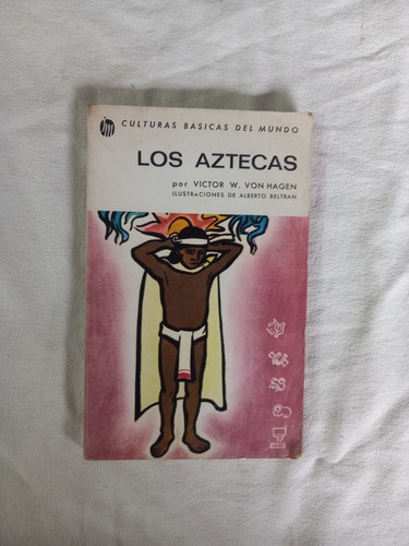 El Reino Del Sol De Los Aztecas - Victor Von Hagen