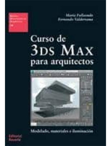 Curso De 3ds Max Para Arquitectos, De Fullaondo, Maria. Editorial Reverte, Tapa Blanda En Español